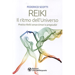 Reiki - Il Ritmo dell'UniversoPratica Reiki senza timori e pregiudizi