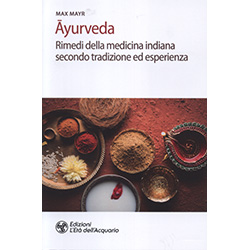 AyurvedaRimedi della medicina indiana secondo tradizione ed esperienza