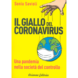 Il Giallo del CoronavirusUna pandemia nella società del controllo