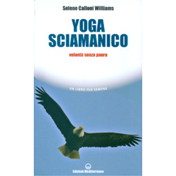 Yoga SciamanicoVolontà senza paura