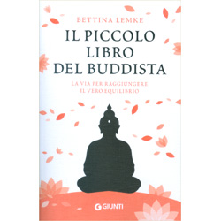 Il Piccolo Libro del BuddistaLa via per raggiungere il vero equilibrio
