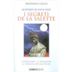 Scoperti in Vaticano I Segreti de La SaletteL'apparizione, le polemiche, le profezie apocalittiche