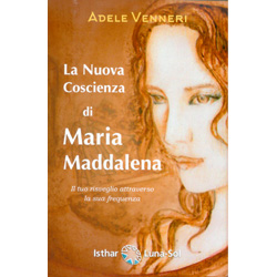 La Nuova Coscienza di Maria MaddalenaIl tuo risveglio attraverso la sua frequenza