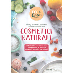 Cosmetici NaturaliTante ricette per fare in casa i tuoi prodotti di bellezza