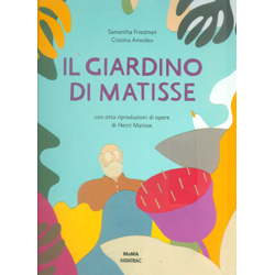 Il Giardino di MatisseCon otto riproduzioni di opere di Henry Matisse