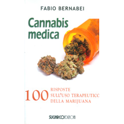 Cannabis Medica100 risposte sull'uso terapeutico della marijuana