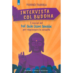 Intervista col BuddhaI consigli del prof. Giulio Cesare Giacobbe per raggiungere la serenità