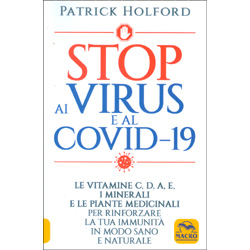 Stop ai Virus e al COVID-19 Le vitamine C,D,A,E, I Minerali e le Piante Medicinali