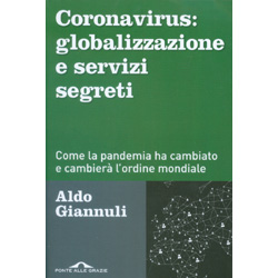  Coronavirus - Globalizzazione e Servizi SegretiCome la pandemia ha cambiato e cambierà l'ordine mondiale