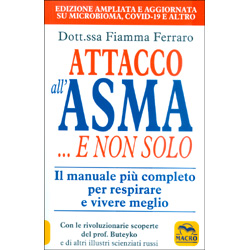 Attacco All'Asma E Non SoloIl manuale più completo per respirare e vivere meglio