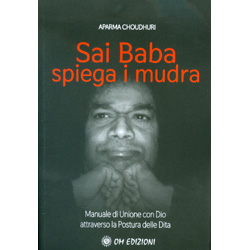 Sai Baba Spiega i MudraManuale di Unione con Dio Attraverso la Postura delle Dita
