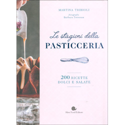Le Stagioni della Pasticceria200 ricette dolci e salate