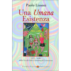 Una Umana Esistenza1972-2020: dalla Via alle Indie al dramma del Coronavirus