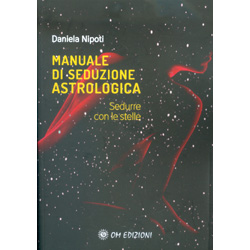 Manuale di Seduzione AstrologicaSedurre con le stelle