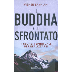 Il Buddha e lo SfrontatoI segreti spirituali per realizzarsi