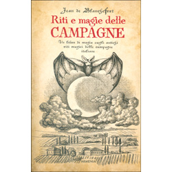 Riti e Magie delle CampagneUn libro sugli antichi riti magici nelle campagne italiane