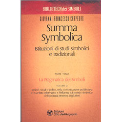 Summa Symbolica - Istituzione di studi simbolici e tradizionaliLa pragmatica dei Simboli -  Parte Terza Vol. 2