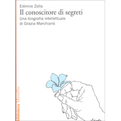 Il Conoscitore di SegretiUna biografia  di Grazia Marchianò