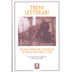 Treni LetterariBinari, ferrovie e stazioni in Italia tra '800 e '900