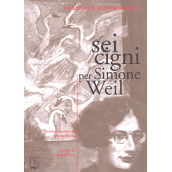 Sei Cigni per Simone WeilL'allieva e il maestro gentile