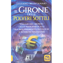 Il Girone delle Polveri SottiliViaggio nel mondo delle Nanoparticelle tra inquinamento, patologie e interessi finanziari