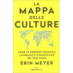 La Mappa delle CultureCome le persone pensano, lavorano e comunicano nei vari paesi