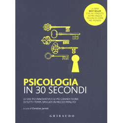 Psicologia in 30 SecondiLe idee più innovative e le più grandi teorie di tutti i tempi, spiegate in mezzo minuto