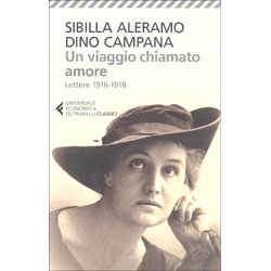 Un Viaggio Chiamato Amore - Lettere 1916-1918A cura di Bruna Conti