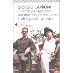 Pianto per Ignazio - Versioni da Garcìa Lorca e altro Poeti IspaniciA cura di Laura Dolfi