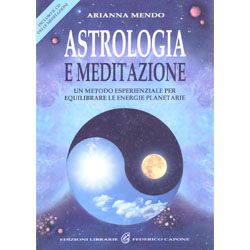 Astrologia e MeditazioneUn metodo esperienziale per equilibrare le energie planetarie. Con CD Audio