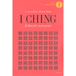 I Ching - Il Libro dei MutamentiA cura di Brian Browne Walker