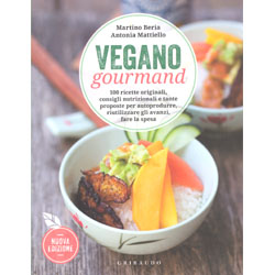 Vegano Gourmand100 ricette originali, consigli nutrizionali e tante proposte per autoprodurre.