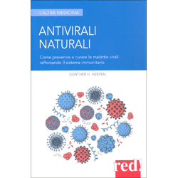 Antivirali NaturaliCome prevenire e curare le malattie virali rafforzando il sistema immunitario