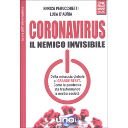 Coronavirus. Il Nemico InvisibileDalla minaccia globale al GRANDE RESET