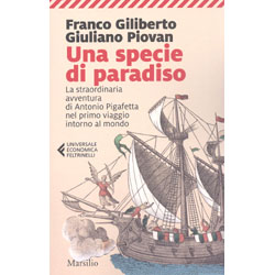 Una Specie di ParadisoLa straordinaria avventura di Antonio Pigafetta nel primo viaggio intorno al mondo