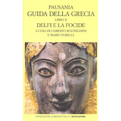 Guida della Grecia - Libro X Delfi e la FocideA cura di U. Bultrighini e M. Torelli - Testo originale a fronte
