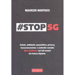 Stop 5GSalute, ambiente, geopolitica, privacy, transumanesimo e controllo sociale