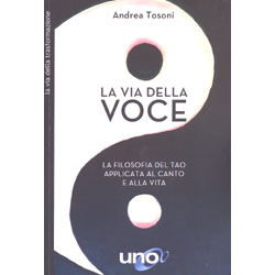 La Via della VoceLa filosofia del Tao applicata al canto e alla vita