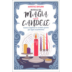 Rituali di Magia con le CandeleCome scegliere la candela giusta per ogni incantesimo