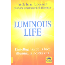 Luminous LifeL'intelligenza della luce illumina la nostra vita