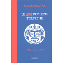 Le Vere Profezie Tolteche2012 - 2021 - 2026