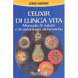 L'Elixir di Lunga VitaManuale di salute e di astrologia alchemiche