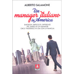 Un Manager Italiano in AmericaEmozioni, difficoltà, differenze nel diario di un manager che si trasferisce in USA con la sua famiglia