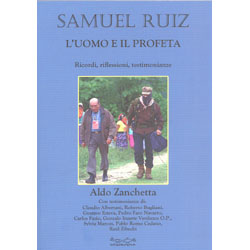 Samuel Ruiz - L'Uomo e il ProfetaRicordi, riflessioni, testimonianze