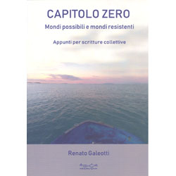 Capitolo Zero - Mondi Possibili e Mondi ResistentiAppunti per scritture collettive