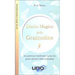 Diario Magico della Gratitudine100 giorni per trasformare la tua vita grazie al potere della gratitudine