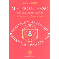 Mistero Eterno - Mysterium AeternumIl Disegno delle Forze Magiche