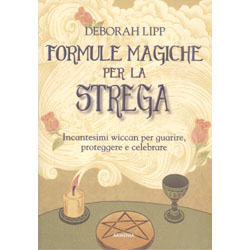 Formule Magiche per la StregaIncantesimi wiccan per guarire, proteggere e celebrare