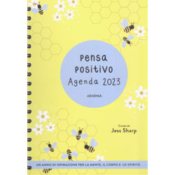 Pensa Positivo - Agenda 2023Un anno di ispirazione per la mente, il corpo e lo spirito