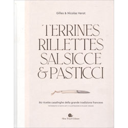 Terrines Rillettes Salsicce e Pasticci80 ricette casalinghe della grande tradizione francese
